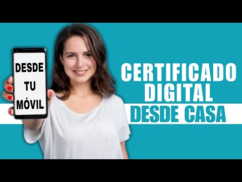 Cómo obtener el certificado digital sin salir de casa?