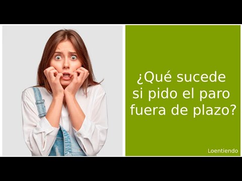 Qué pasa si pido el paro fuera de plazo en España