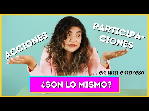 ¿Qué diferencia hay entre acciones y participaciones?