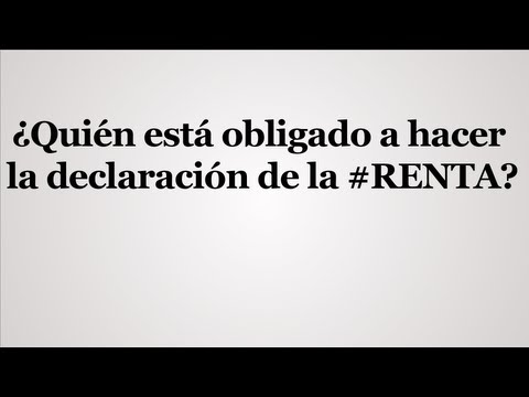 A partir de cuánto es obligatorio hacer la renta?