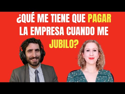 Si me jubilo, debo indemnizar a mis trabajadores en España.