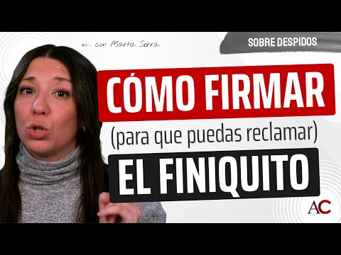 Tengo que firmar el finiquito sin haberlo cobrado, ¿qué hacer?