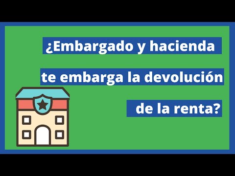 Te pueden embargar la devolución de la declaración de la renta