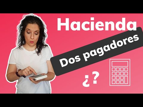 Cuándo declarar con dos pagadores: asesoramiento en España