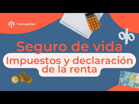 Cómo incluir seguro de vida en la declaración de impuestos